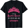 thumbnail image 1 of Drama Queen Give Me My Crown Quote Theater Gifts T-Shirt, 1 of 3