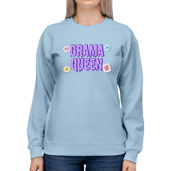 Drama Queen Quote Sweatshirt Women -Image by Shutterstock, Female 3X-Large