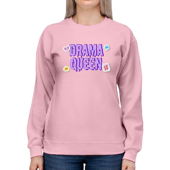 Drama Queen Quote Sweatshirt Women -Image by Shutterstock, Female Medium