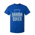 thumbnail image 1 of Drama Queen Sarcastic Humor Graphic Novelty Super Soft Ring Spun Funny T Shirt, 1 of 3