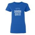thumbnail image 1 of Drama Queen Sarcastic Novelty Gift Idea Adult Humor Funny Women's Casual Tees, 1 of 3