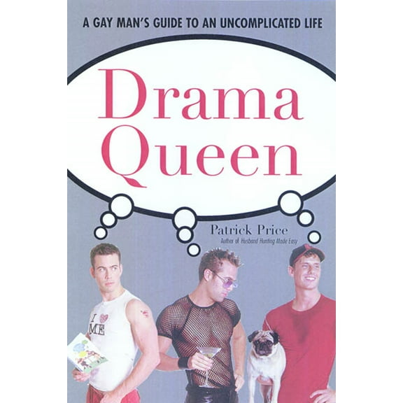 Drama Queen: The Gay Man's Guide to an Uncomplicated Life, (Paperback)