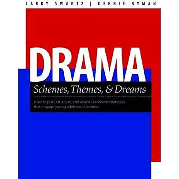 Pre-Owned Drama Schemes, Themes & Dreams: How to Plan, Structure, and Assess Classroom Events That Engage Young Adolescent Learners (Paperback) 1551382539 9781551382531