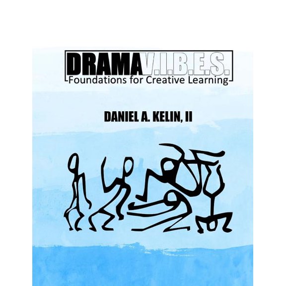Drama V.I.B.E.S.: Foundations for Creative Learning, (Paperback)