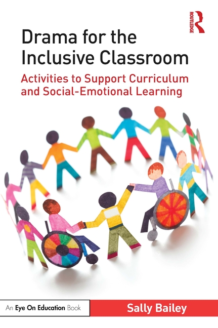 Drama for the Inclusive Classroom: Activities to Support Curriculum and Social-Emotional Learning, (Paperback)