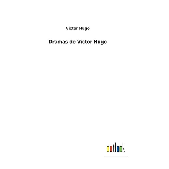 Dramas de Vctor Hugo Spanish Edition Hardcover 3752493534 9783752493535 Vctor Hugo