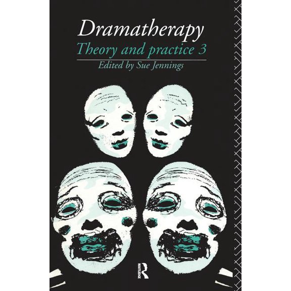 Dramatherapy: Theory and Practice, Volume 3, (Hardcover)