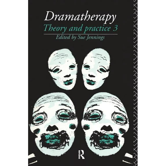 Dramatherapy: Theory and Practice, Volume 3, (Hardcover)