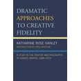 thumbnail image 1 of Dramatic Approaches to Creative Fidelity: A Study in the Theater and Philosophy of Gabriel Marcel (1889-1973), (Paperback), 1 of 1