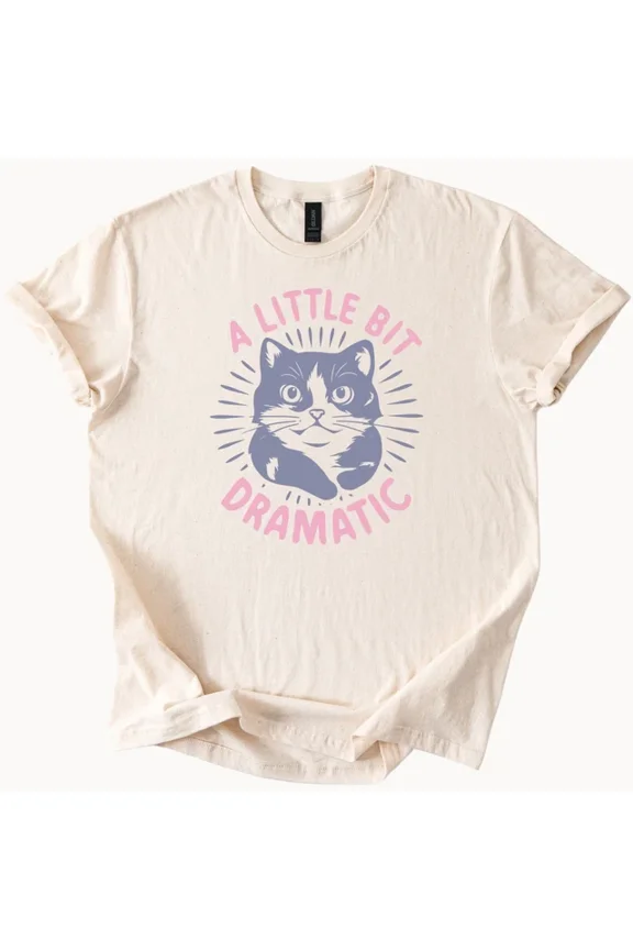 Dramatic Cat Tee Funny Kitten Shirt A Little Bit Dramatic Top Unisex S-5XL Hot Trending Shirt, Vintage Birthday Gift