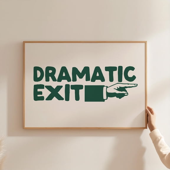 Dramatic Exit Art Print, Broadway Poster, Exit Sign Art, Typography Print, Quirky Wall Art, Apartment Decor, Preppy Wall Art, Girly Wall Art UNFRAMED PAPER POSTER, Home Decor, Vintage Gift