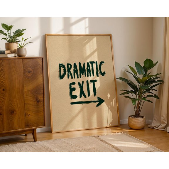 Dramatic Exit Minimal Typography Wall Art Decor Unframed Paper Print