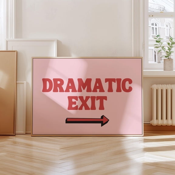 Dramatic Exit Poster, Broadway Poster, Exit Art, Typography Poster, Quirky Wall Art, Apartment Decor, Preppy Wall Art, Girly Wall Art Home Decor, 8x12 UNFRAMED