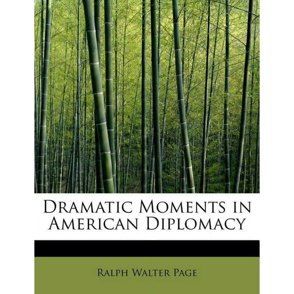 Dramatic Moments in American Diplomacy (Paperback)