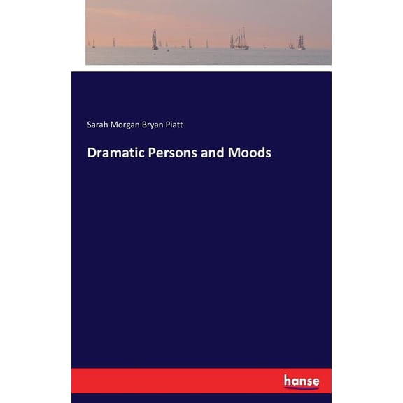 Dramatic Persons and Moods, (Paperback)