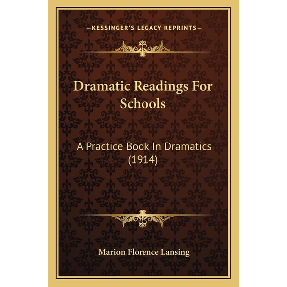 Dramatic Readings For Schools : A Practice Book In Dramatics (1914) (Paperback)