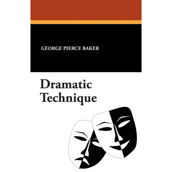 Dramatic Technique, (Paperback)