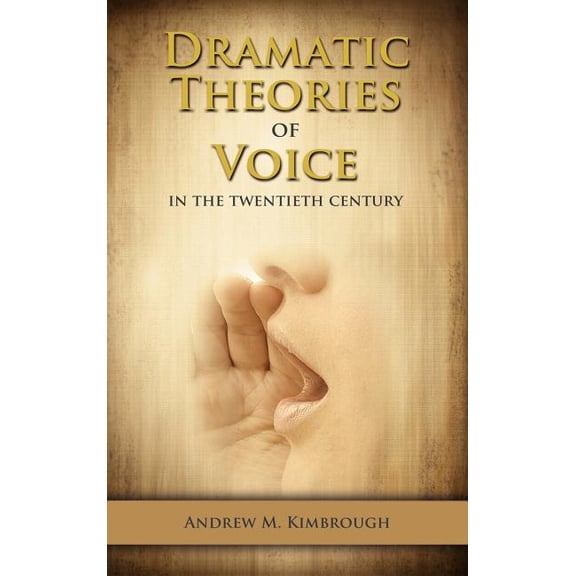 Dramatic Theories of Voice in the Twentieth Century (Hardcover)