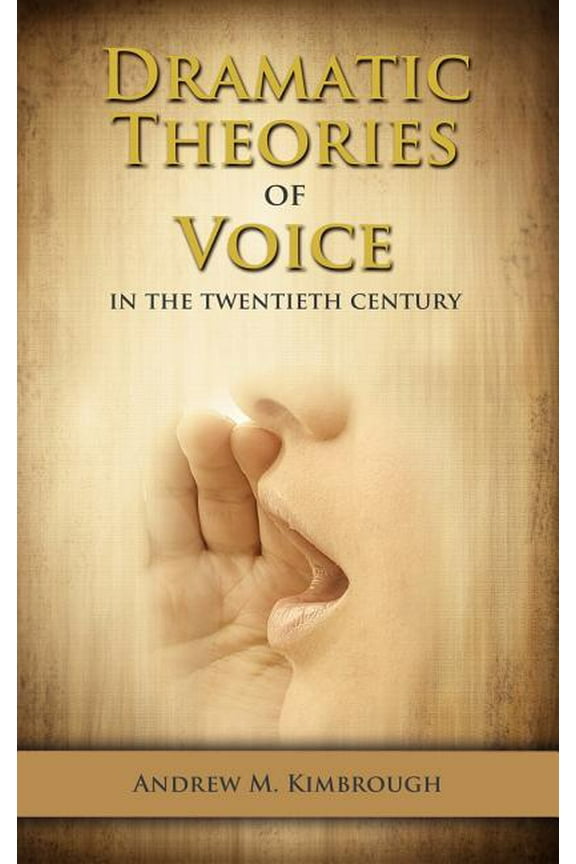 Dramatic Theories of Voice in the Twentieth Century (Hardcover)