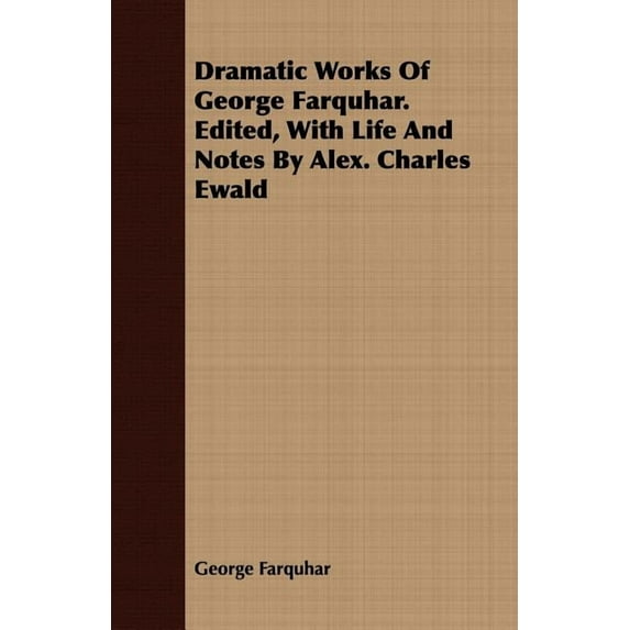 Dramatic Works Of George Farquhar