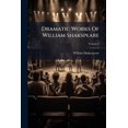 thumbnail image 1 of Dramatic Works Of William Shakspeare : With A Life Of The Poet And Notes, Original And Selected; Volume 6 (Paperback), 1 of 1