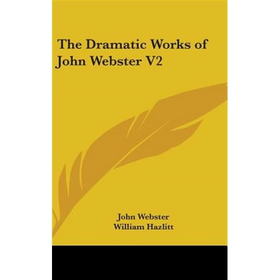 Dramatic Works of John Webster