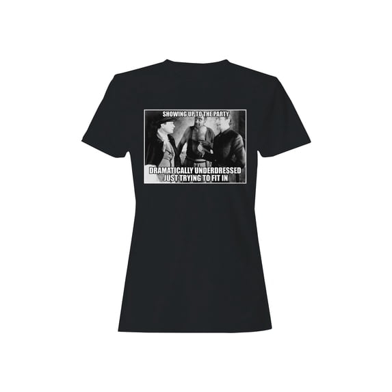 Dramatically Underdressed Party Humor Women's T-shirt