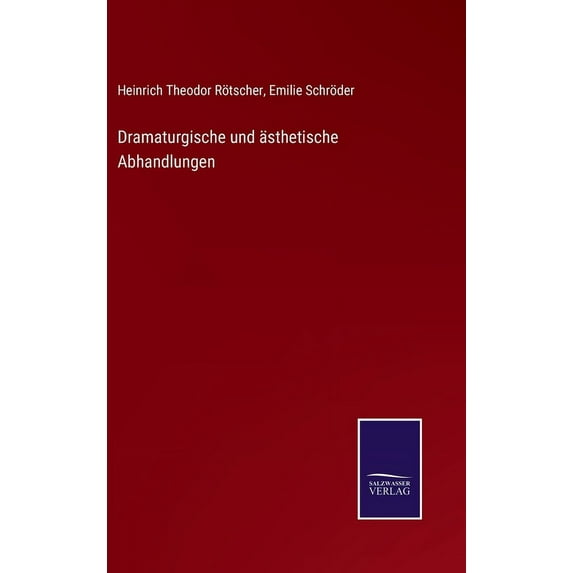Dramaturgische und ästhetische Abhandlungen (Hardcover)
