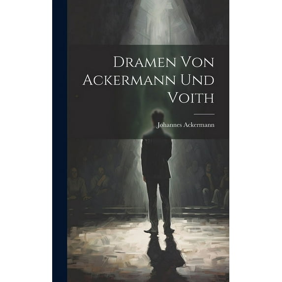Dramen Von Ackermann Und Voith (Hardcover)