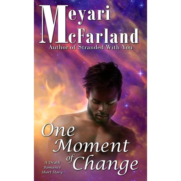 Drath One Moment of Change: A Drath Romance Short Story, Book 9, (Paperback)
