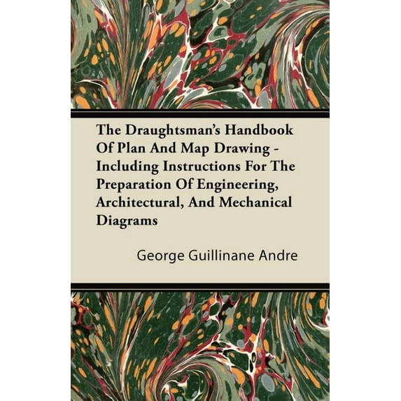 The Draughtsman's Handbook of Plan and Map Drawing - Including Instructions for the Preparation of Engineering, Architec, (Paperback)