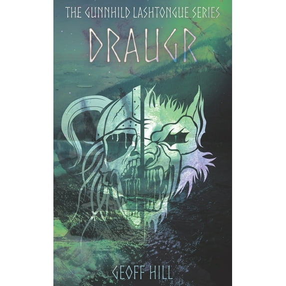 Draugr 1 Gunnhild Lashtongue Paperback 1911473646 9781911473640 Geoff Hill