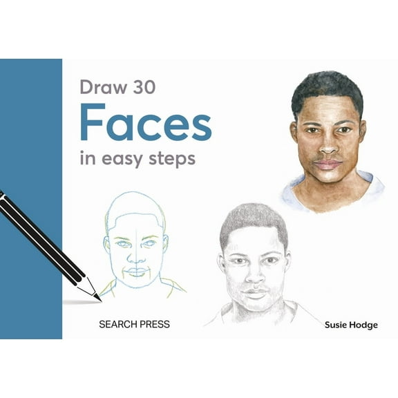 Draw 30 Draw 30: Faces: In Easy Steps, (Hardcover)