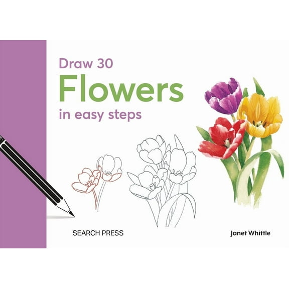 Draw 30: Draw 30: Flowers : in easy steps (Hardcover)