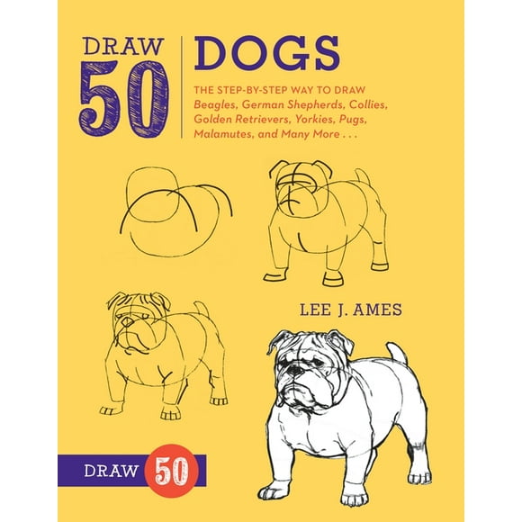 Draw 50: Draw 50 Dogs: The Step-By-Step Way to Draw Beagles, German Shepherds, Collies, Golden Retrievers, Yorkies, Pugs, Malamutes, and Many More... (Paperback)