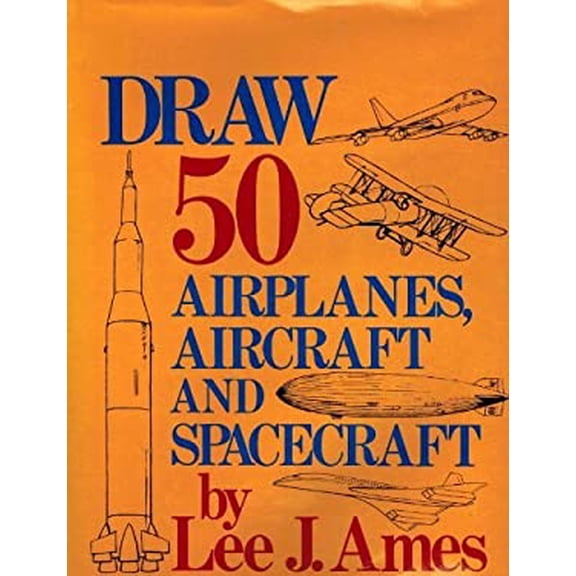 Pre-Owned Draw 50 Airplanes, Aircrafts, and Spacecrafts (Hardcover) 0385122357 9780385122351
