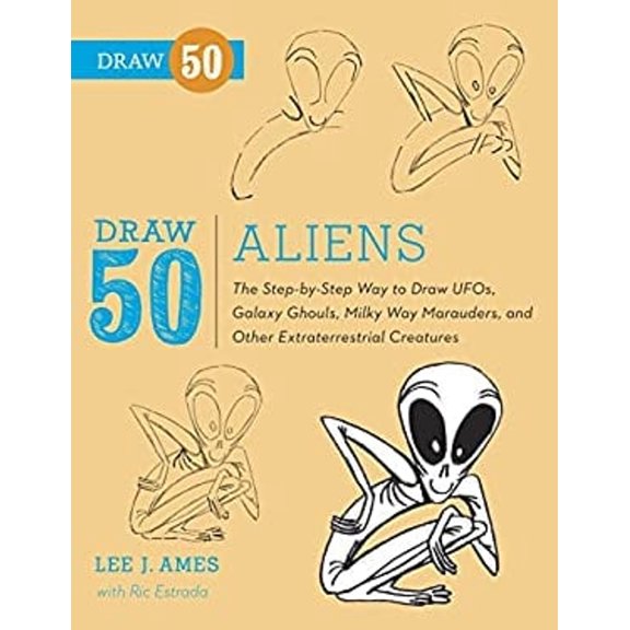 Pre-Owned Draw 50 Aliens: The Step-By-Step Way to Draw Ufos, Galaxy Ghouls, Milky Way Marauders, and Other Extraterrestrial Creatures (Paperback) 082308616X 9780823086160