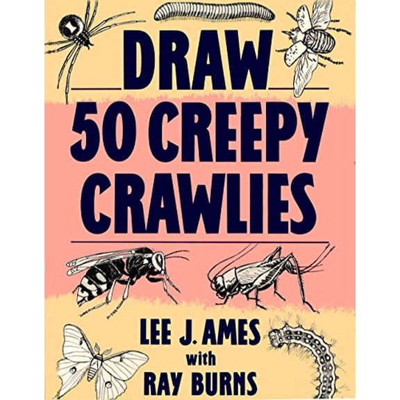 Pre-Owned Draw 50 Creepy Crawlies by Lee J. Ames (Hardcover), English