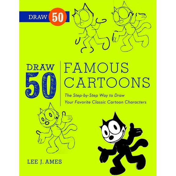 Draw 50 Draw 50 Famous Cartoons: The Step-By-Step Way to Draw Your Favorite Classic Cartoon Characters, (Paperback)