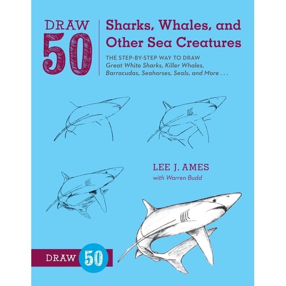 Pre-Owned Draw 50 Sharks, Whales, and Other Sea Creatures: The Step-By-Step Way to Draw Great White Sharks, Killer Whales, Barracudas, Seahorses, Seals, and Mor (Paperback) 0823085716 9780823085712