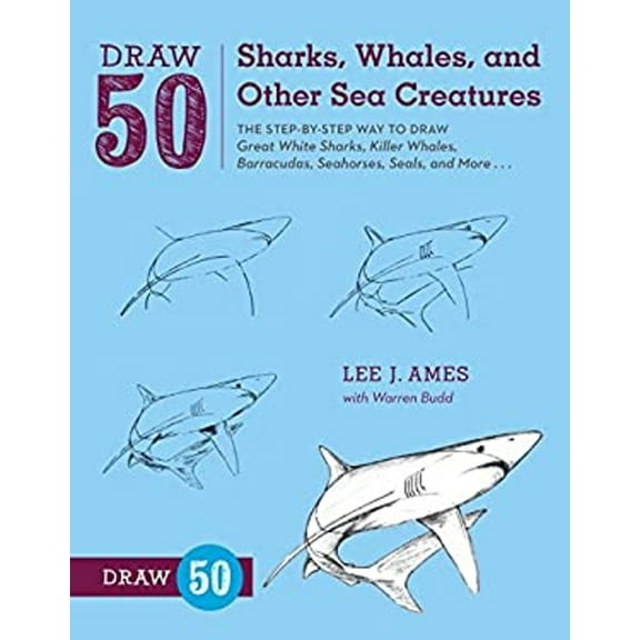 Pre-Owned Draw 50 Sharks, Whales, and Other Sea Creatures: The Step-By-Step Way to Draw Great White (Paperback 9780823085712) by Lee J Ames, Warren Budd