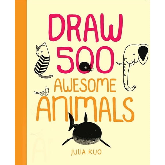 Draw 500 Awesome Animals: A Sketchbook for Artists, Designers, and Doodlers, (Paperback)