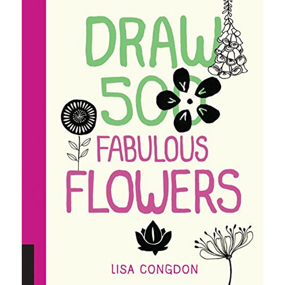 Pre-Owned Draw 500 Fabulous Flowers: A Sketchbook for Artists, Designers, and Doodlers (Paperback) 1592539912 9781592539918