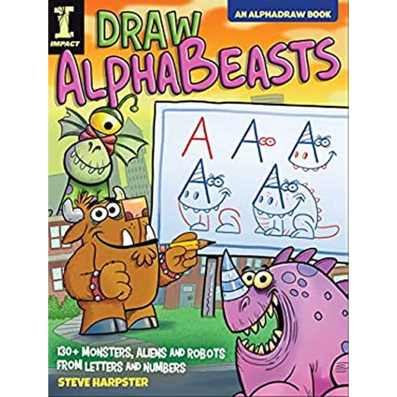 Pre-Owned Draw Alphabeasts: 130+ Monsters, Aliens and Robots from Letters and Numbers (Paperback) 1440354049 9781440354045