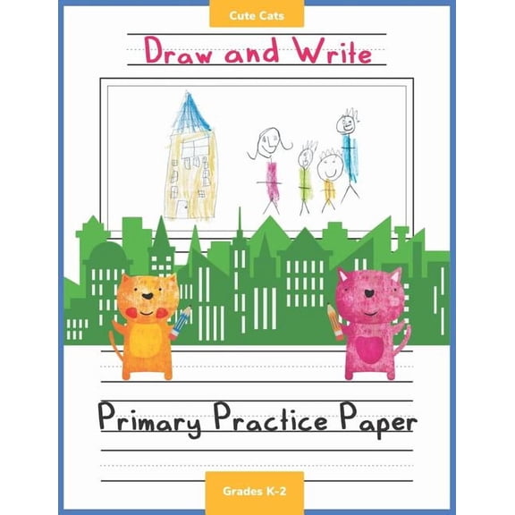 Draw And Write Cute Cats: Primary Practice Paper Grades K-2, (Paperback)