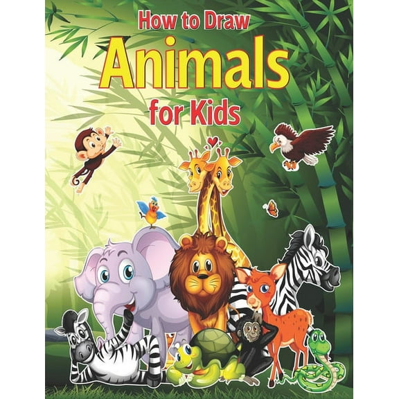 How to Draw Animals for Kids: A Fun and Simple Step-by-Step Drawing and Activity Book for Kids to Learn to Draw With Hor, (Paperback)