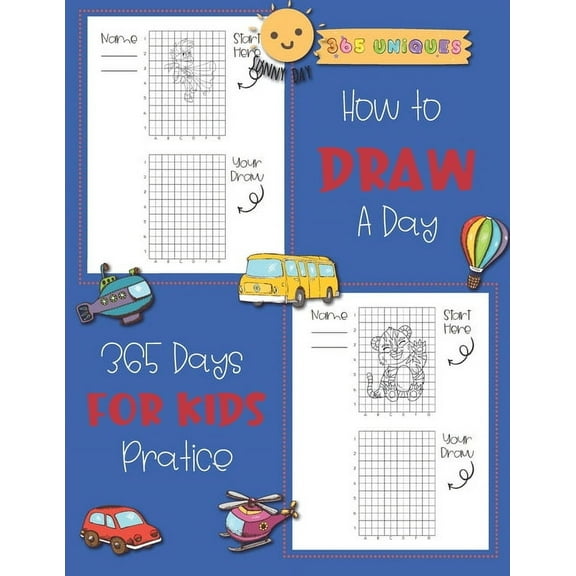 How to Draw A Day For kids: 365 days, A Fun and Simple Step-by-Step Drawing and Activity Book for Kids to Learn to Draw with Unique charector cartoon animal, science, undersea, unicorn and etc. (Paper