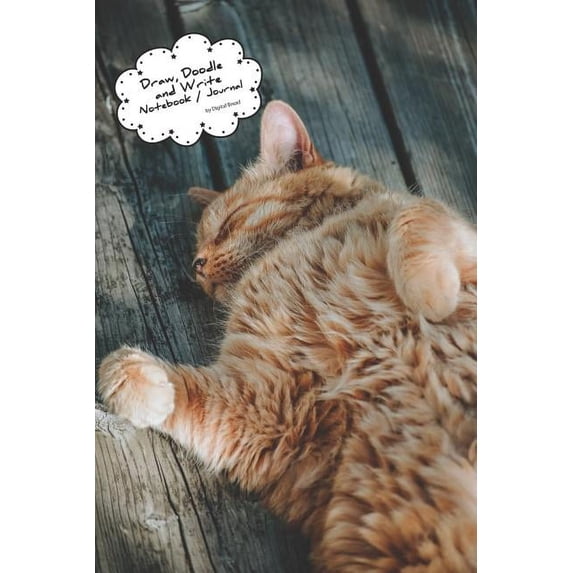Draw, Doodle and Write Noteboook Journal: Orange Tabby Deck Sleeping Drawing Notebook Journal for School Taking Notes, for Journaling, and Drawing Ske