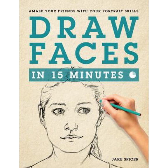 Pre-Owned Draw Faces in 15 Minutes: How to Get Started in Portrait Drawing (Paperback) 125006399X 9781250063991