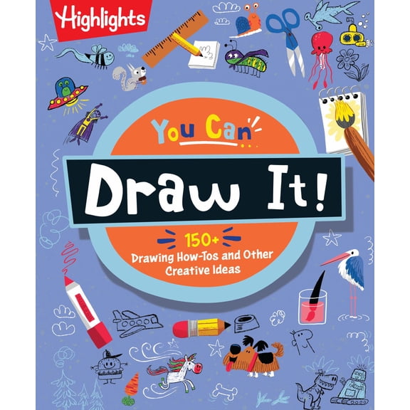 You Can Draw It!: Kids Drawing Book with over 175 How-To-Draw Tutorials, Step-by-Step Activities and Creative Art Projects, Learn to Draw for Kids Ages 6 and Up, 160 pages (Paperback)